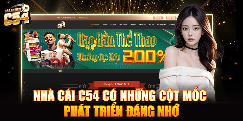 C54 - Link Truy Cập C54.com Không Bị Chặn Mới Nhất 2025 Nhà cái C54 có những cột mốc phát triển đáng nhớ